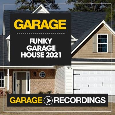 VA - Garage Recordings - Funky Garage House 2021 (2021) (MP3)