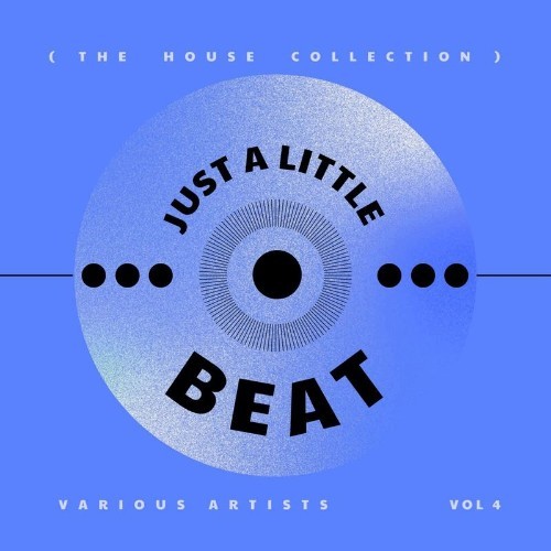 VA - Just A Little Beat (The House Collection), Vol. 4 (2021) (MP3)