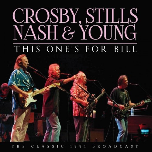 Crosby, Stills, Nash & Young - This One’s For Bill (2021)