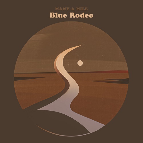 Blue Rodeo - Many A Mile (2021)