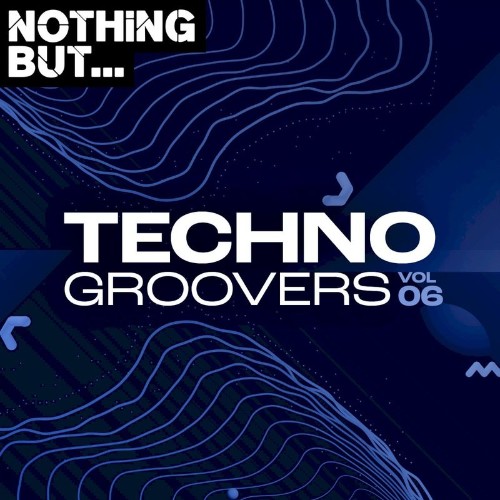 VA - Nothing But... Techno Groovers, Vol. 06 (2021) (MP3)