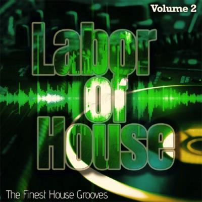 VA - Labor of House, Volume 2 - the Finest House Grooves (2021) (MP3)