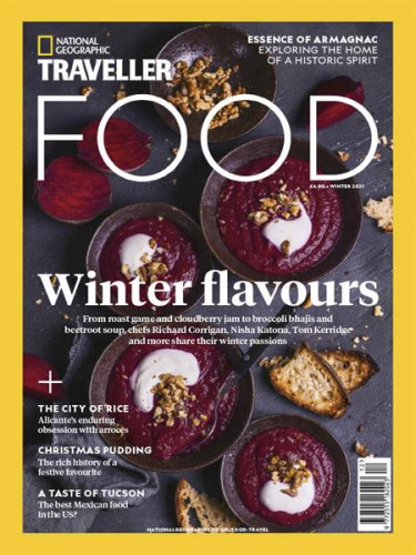 National Geographic Traveller Food – Winter 2021