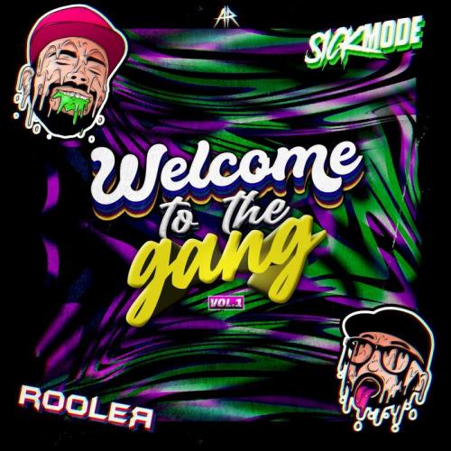 VA - Sickmode And Rooler - WELCOME TO THE GANG VOL. 1 (2021) (MP3)