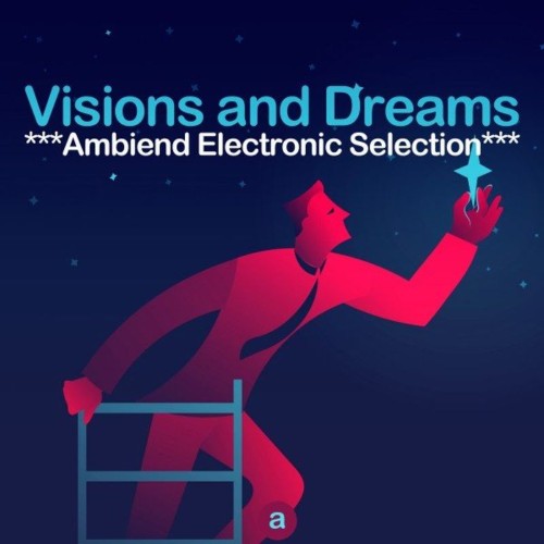 VA - Visions and Dreams (Ambiend Electronic Selection) (2021) (MP3)