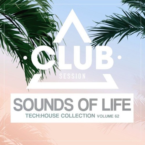 VA - Sounds of Life: Tech House Collection, Vol. 62 (2021) (MP3)