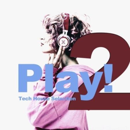 Play! Vol. 2 (Tech House Selection) (2021)