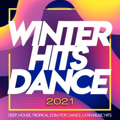VA - Winter Hits Dance 2021 - Deep, House, Tropical, Edm, Pop, Dance, Latin Music Hits (2021) (MP3)