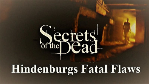 PBS - Secrets of the Dead Hindenburgs Fatal Flaws (2021)