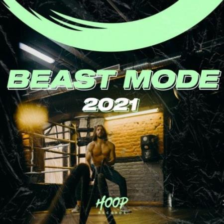 Beast Mode 2021: The Best Dance and Slap House Music to Give You a Boost of Energy by Hoop Records (2021)