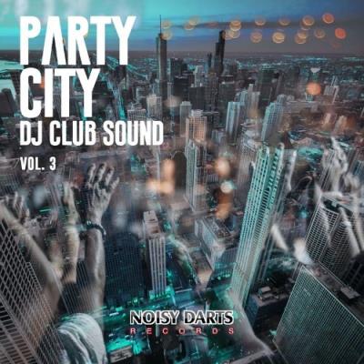 VA - Party City, Vol. 3 (DJ Club Sound) (2021) (MP3)