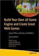 Скачать Build Your Own 2D Game Engine and Create Great Web Games: Using HTML5, JavaScript, and WebGL2, 2nd Edition
