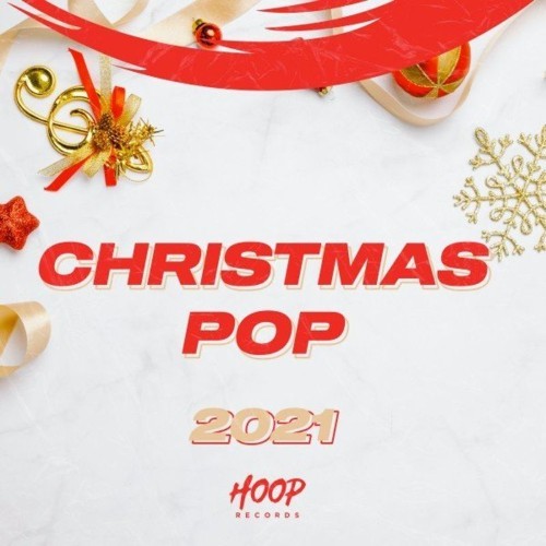 Christmas Pop 2021: The Best Pop Music for Your Christmas Time by Hoop Records (2021)