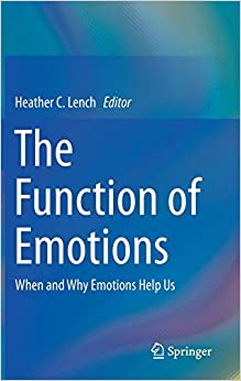 The Function of Emotions: When and Why Emotions Help Us