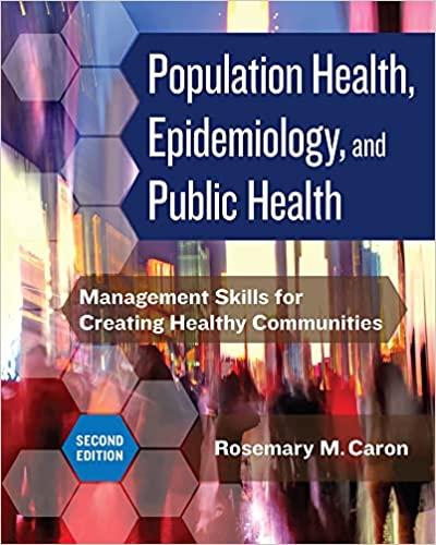 Population Health, Epidemiology, and Public Health: Management Skills for Creating Healthy Communities, 2nd Edition