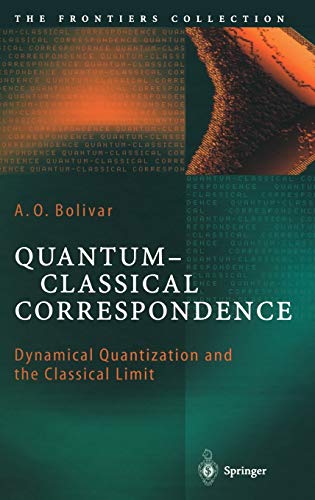 Quantum Classical Correspondence: Dynamical Quantization and the Classical Limit