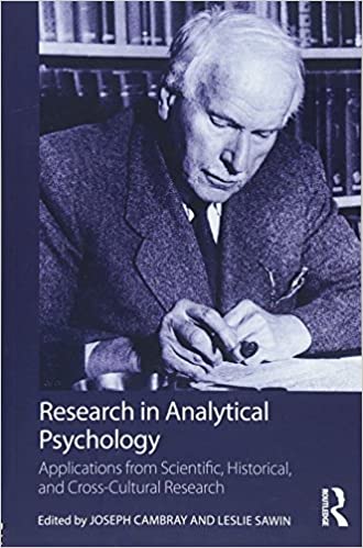Research in Analytical Psychology: Applications from Scientific, Historical, and Cross Cultural Research