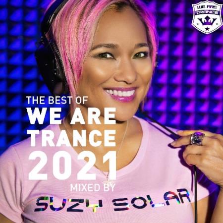 The Best of We Are Trance 2021 (Mixed by Suzy Solar) (2021)