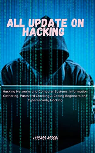 All Update On Hacking : Hacking Networks and Computer Systems