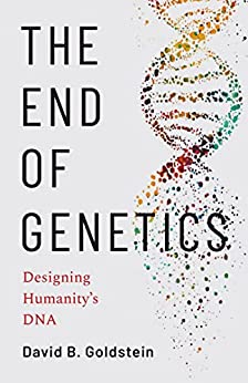 The End of Genetics: Designing Humanity's DNA