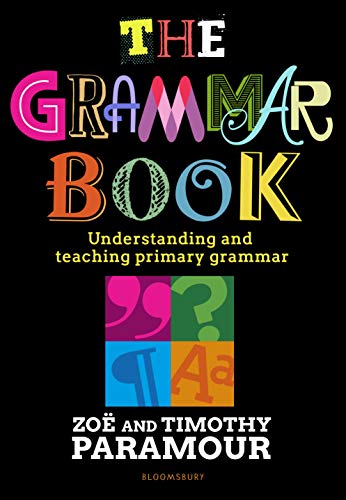 The Grammar Book: Understanding and teaching primary grammar