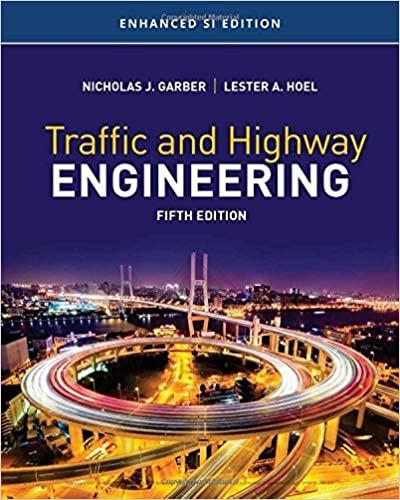 Traffic and Highway Engineering, Enhanced SI Edition (MindTap Course List), 5th Edition Traffic and Highway Engineering, Enhanced SI Edition (MindTap Course List), 5th Edition