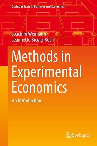 Methods in Experimental Economics: An Introduction by Joachim Weimann