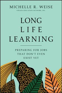 Long Life Learning : Preparing for Jobs That Don't Even Exist Yet (True PDF)