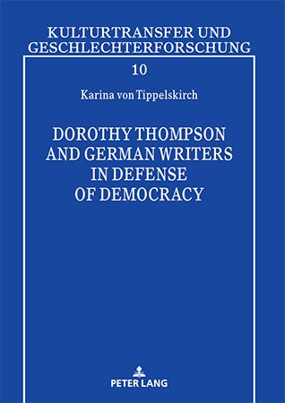 Dorothy Thompson and German Writers in Defense of Democracy