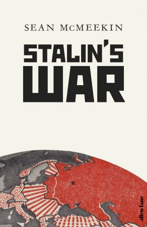 Stalin's War, UK Edition by Sean McMeekin