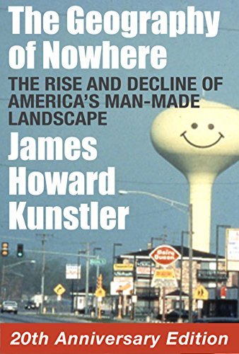 The Geography of Nowhere: The Rise and Decline of America's Man made Landscape [AZW3]