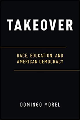 Takeover: Race, Education, and American Democracy