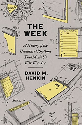 The Week: A History of the Unnatural Rhythms That Made Us Who We Are