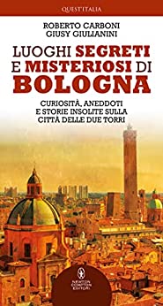 Luoghi segreti e misteriosi di Bologna