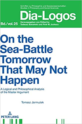 On the Sea Battle Tomorrow That May Not Happen: A Logical and Philosophical Analysis of the Master Argument