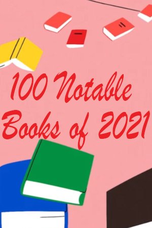 The New York Times' 100 Notable Books of 2021