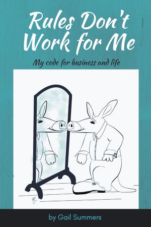 Rules Don't Work for Me: My Code for Business and Life