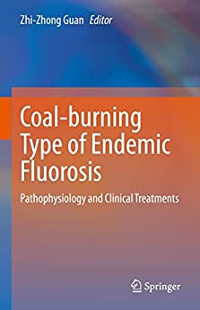 Coal burning Type of Endemic Fluorosis: Pathophysiology and Clinical Treatments