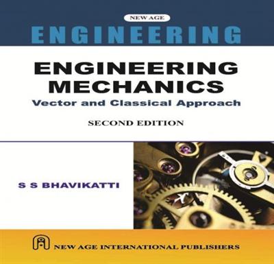 Engineering Mechanics: Vector and Classical Approach, Second Edition