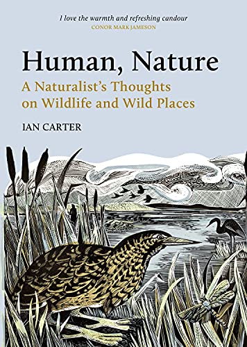 Human, Nature: A Naturalists Thoughts on Wildlife and Wild Places