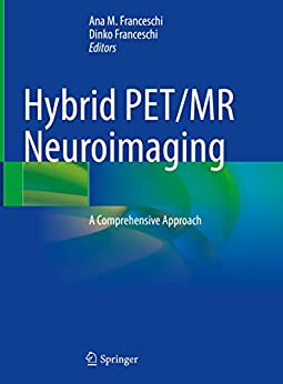 Hybrid PET/MR Neuroimaging: A Comprehensive Approach