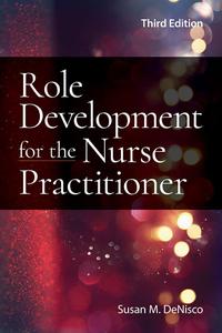 Role Development for the Nurse Practitioner, Third Edition