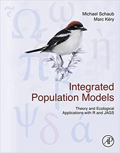 Integrated Population Models: Theory and Ecological Applications with R and JAGS