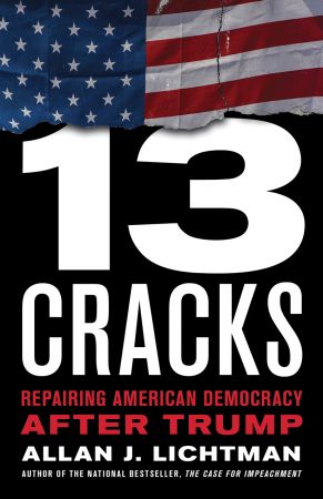Thirteen Cracks: Repairing American Democracy after Trump
