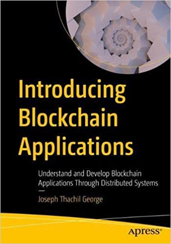 Introducing Blockchain Applications: Understand and Develop Blockchain Applications Through Distributed Systems
