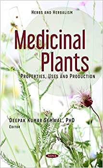 Medicinal Plants: Properties, Uses and Production