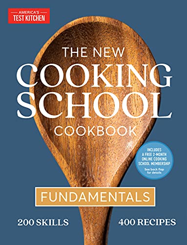 The New Cooking School Cookbook: Fundamentals by The Editors at America's Test Kitchen