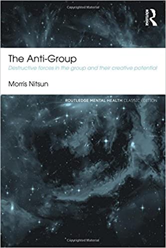 The Anti Group: Destructive Forces in the Group and their Creative Potential