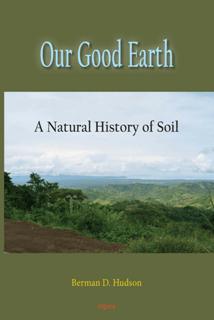 Our Good Earth : A Natural History of Soil