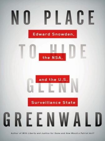 No Place to Hide: Edward Snowden, the NSA, and the U.S. Surveillance State (True EPUB)